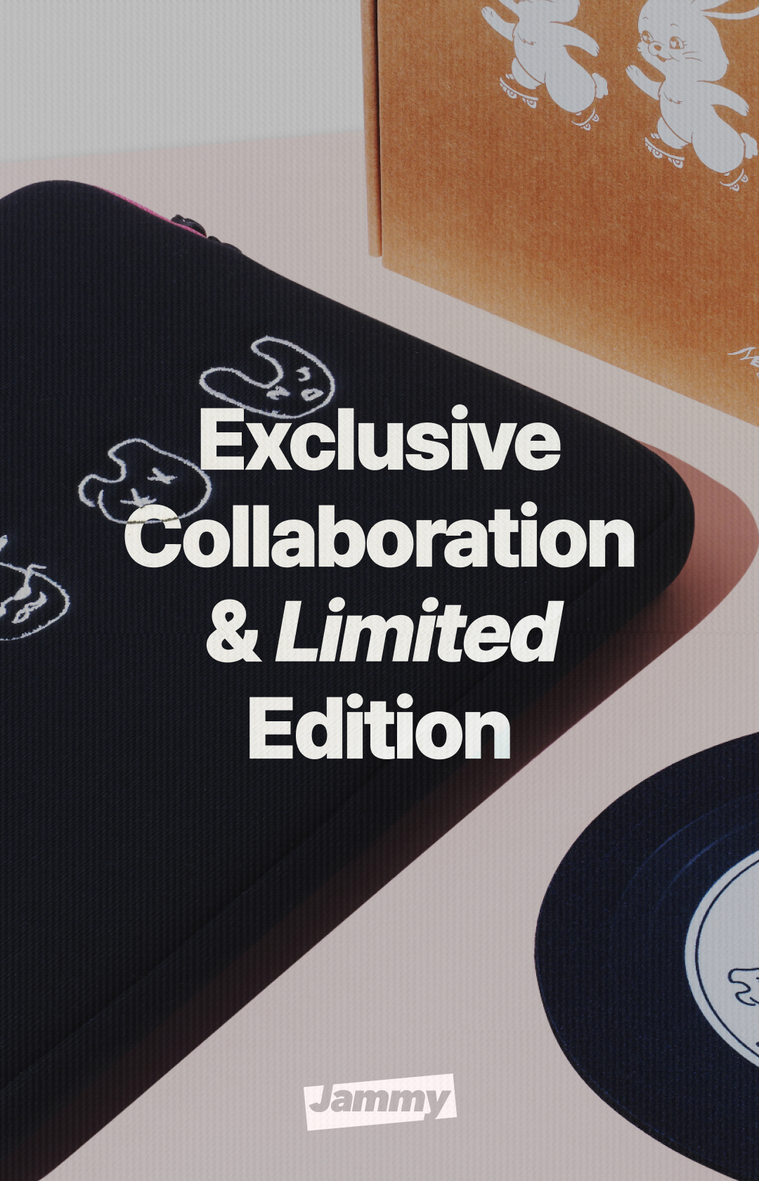 Exclusive Collaboration & Edition